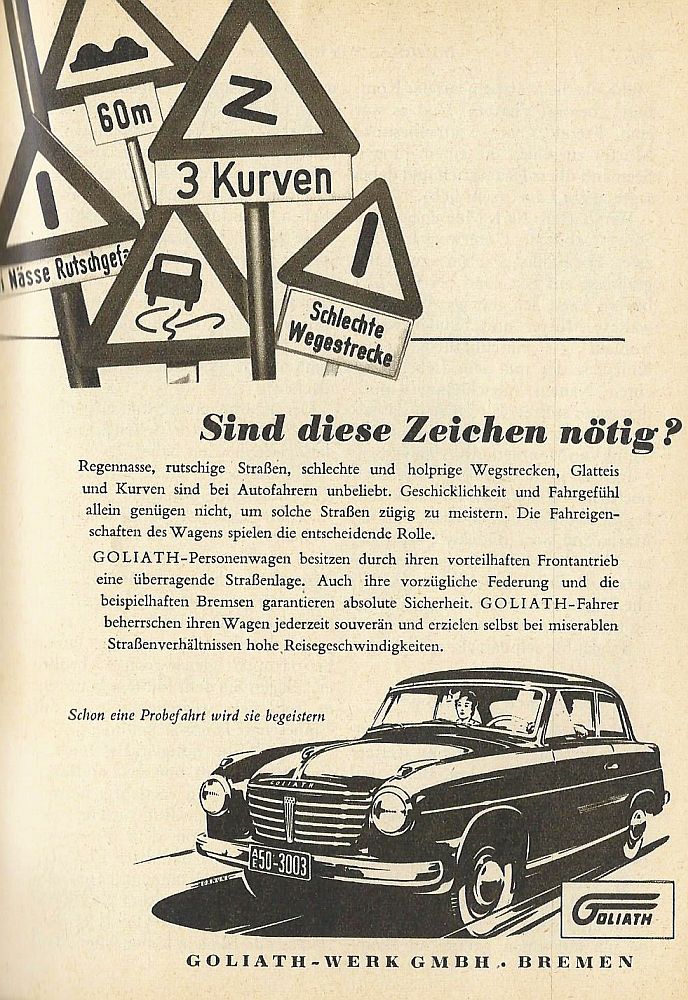 Diese Anzeige für Goliath Personenwagen aus dem Jahr 1956 ist wirklich ungewöhnlich. Hohe Reisegeschwindigkeiten selbst bei miserablken Straßenverhältnissen werden den Käufern versprochen. 
